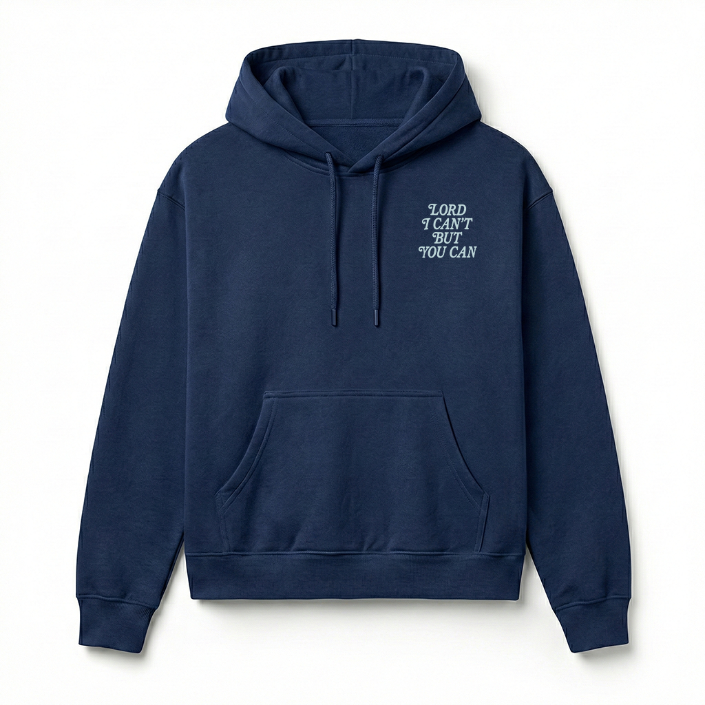 Lord I Can't But You Can Christian Unisex Hoodie