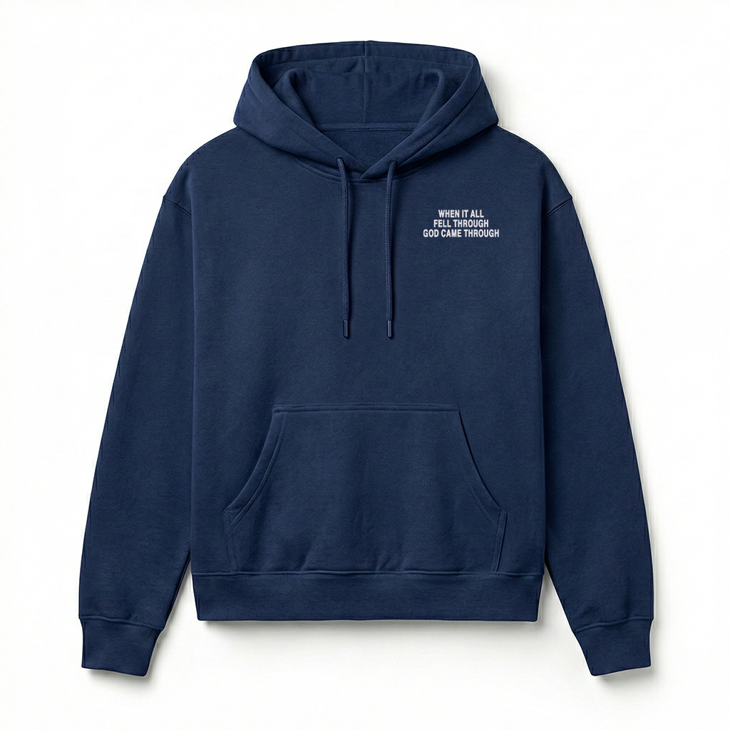 When It All Fell Through God Came Through Christian Unisex Hoodie