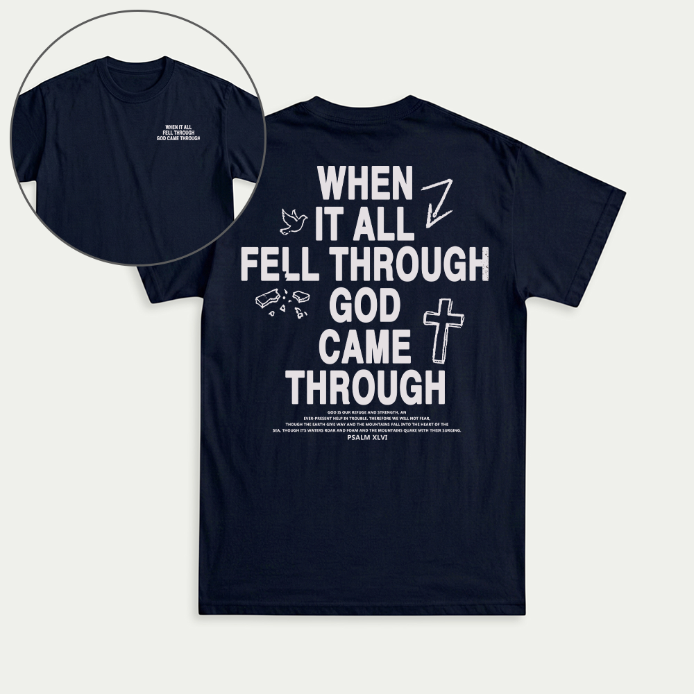 When It All Fell Through God Came Through Christian Unisex T-shirt