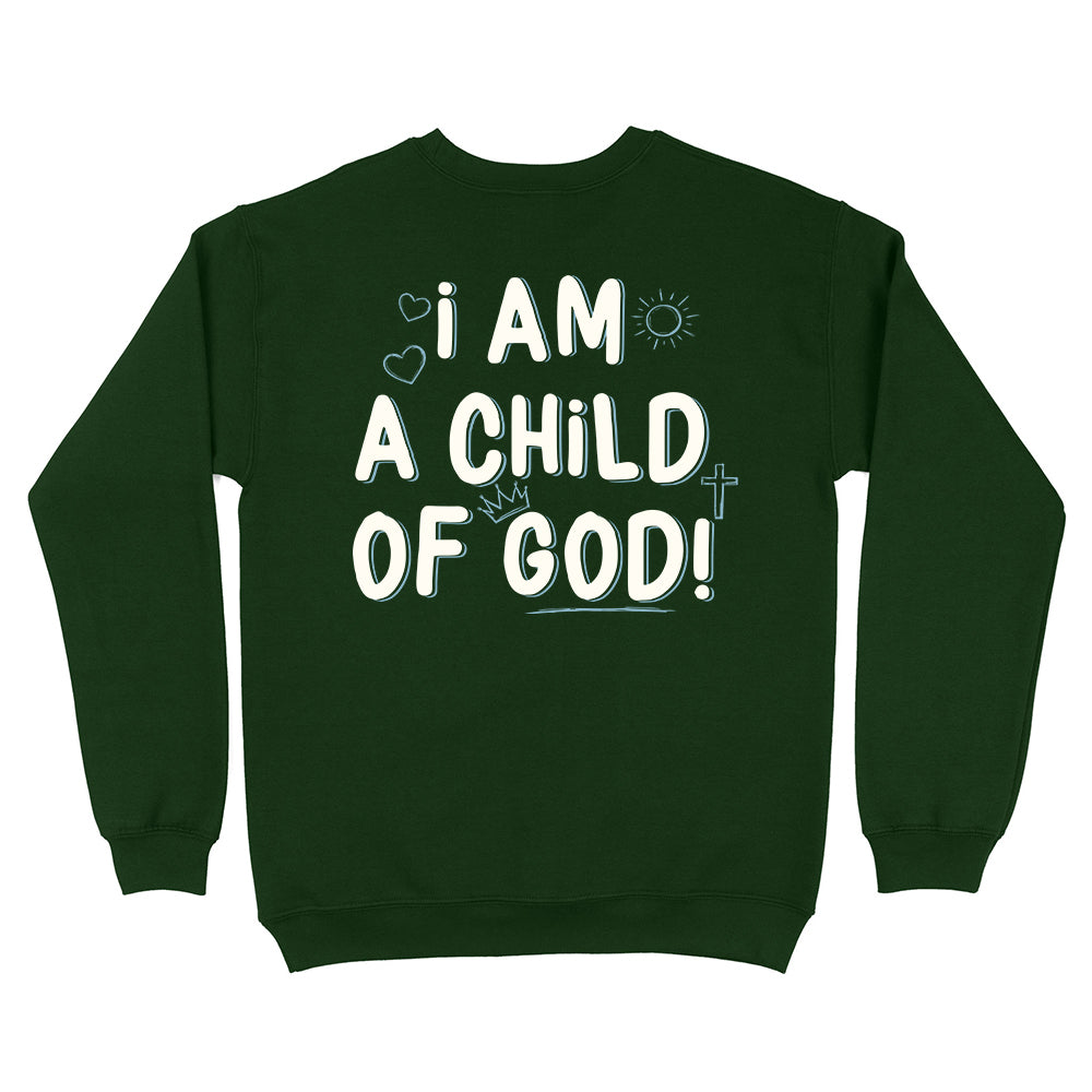 I Am A Child Of God Christian Unisex Sweatshirt