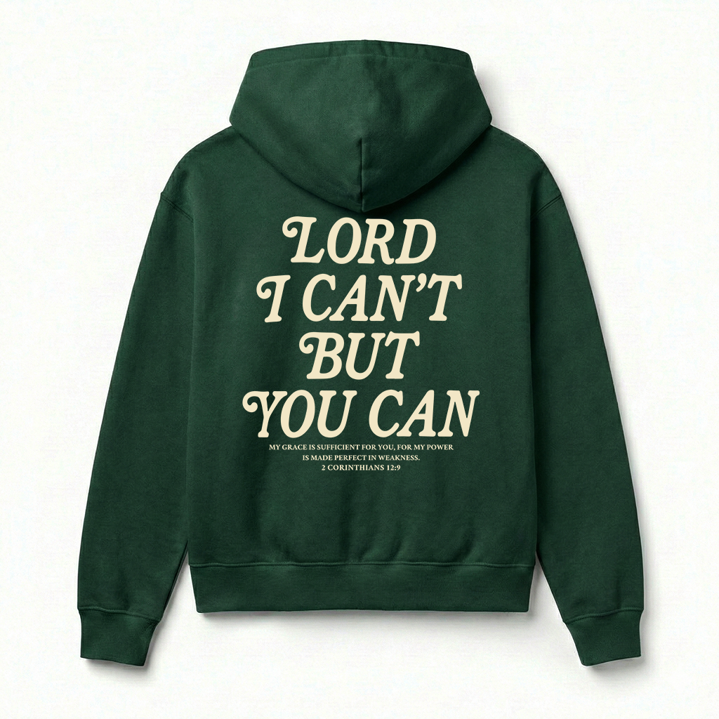 Lord I Can't But You Can Christian Unisex Hoodie