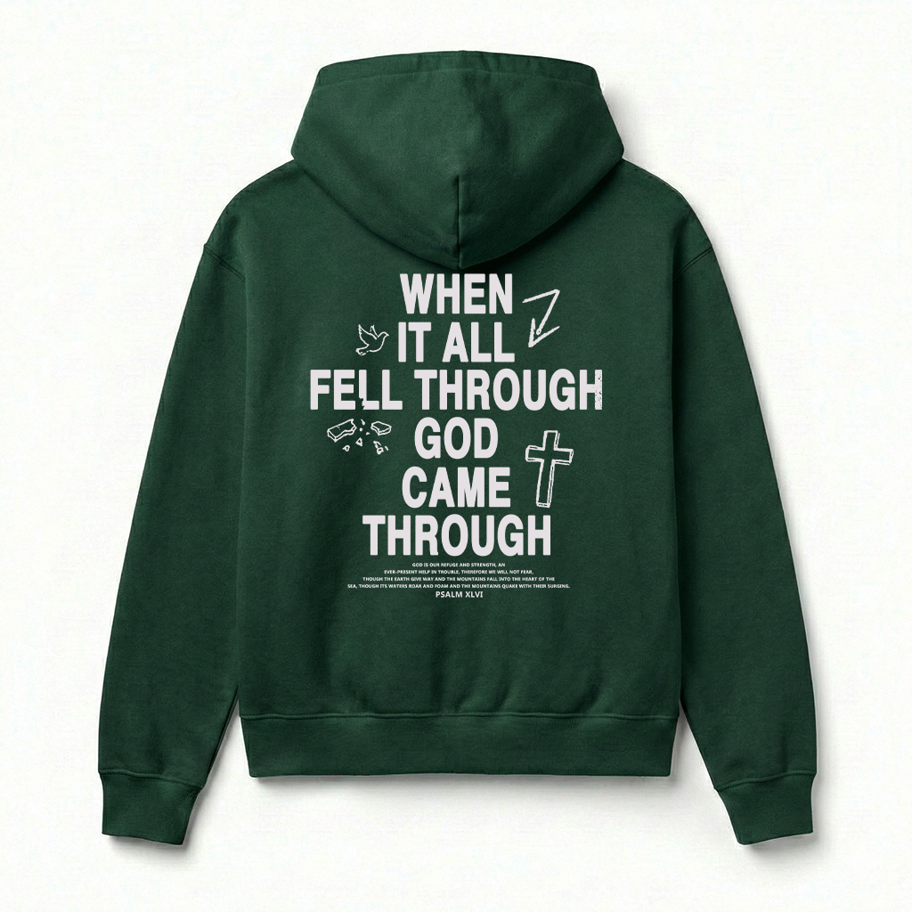 When It All Fell Through God Came Through Christian Unisex Hoodie