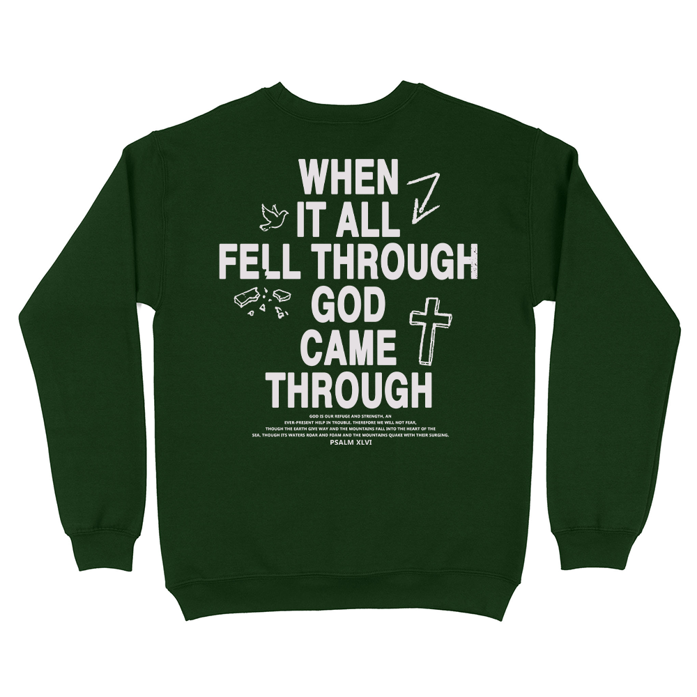 When It All Fell Through God Came Through Unisex Sweatshirt