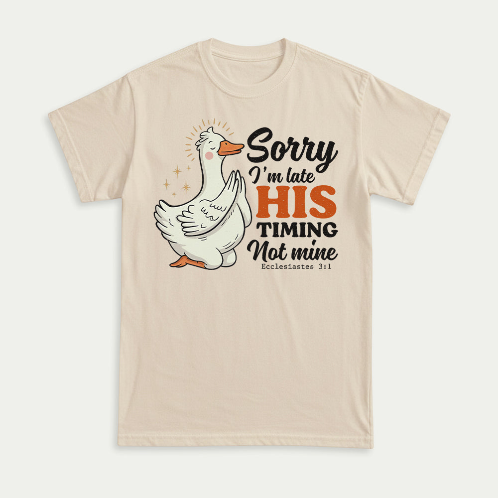 Sorry I'm Late, His Timing Not Mine Christian Unisex T-shirt
