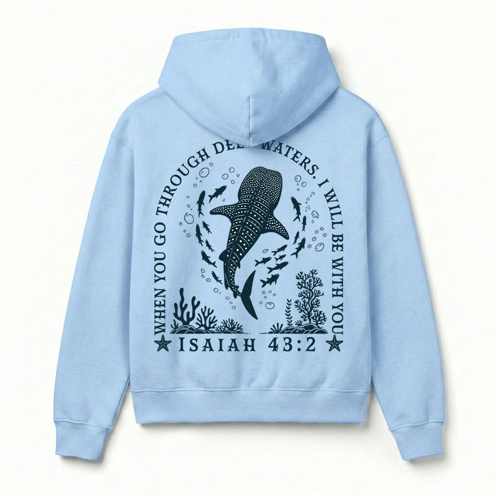 When You Go Through Deep Waters Christian Unisex Hoodie