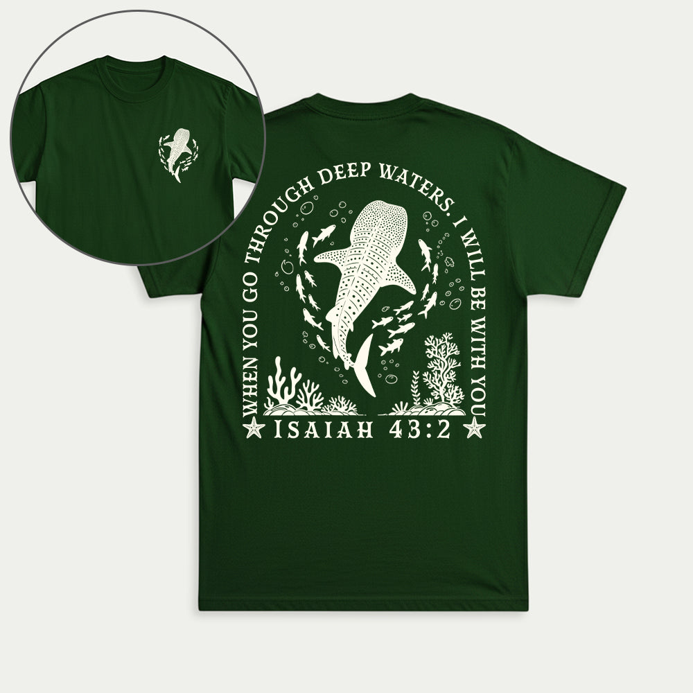 When You Go Through Deep Waters Christian Unisex T-Shirt