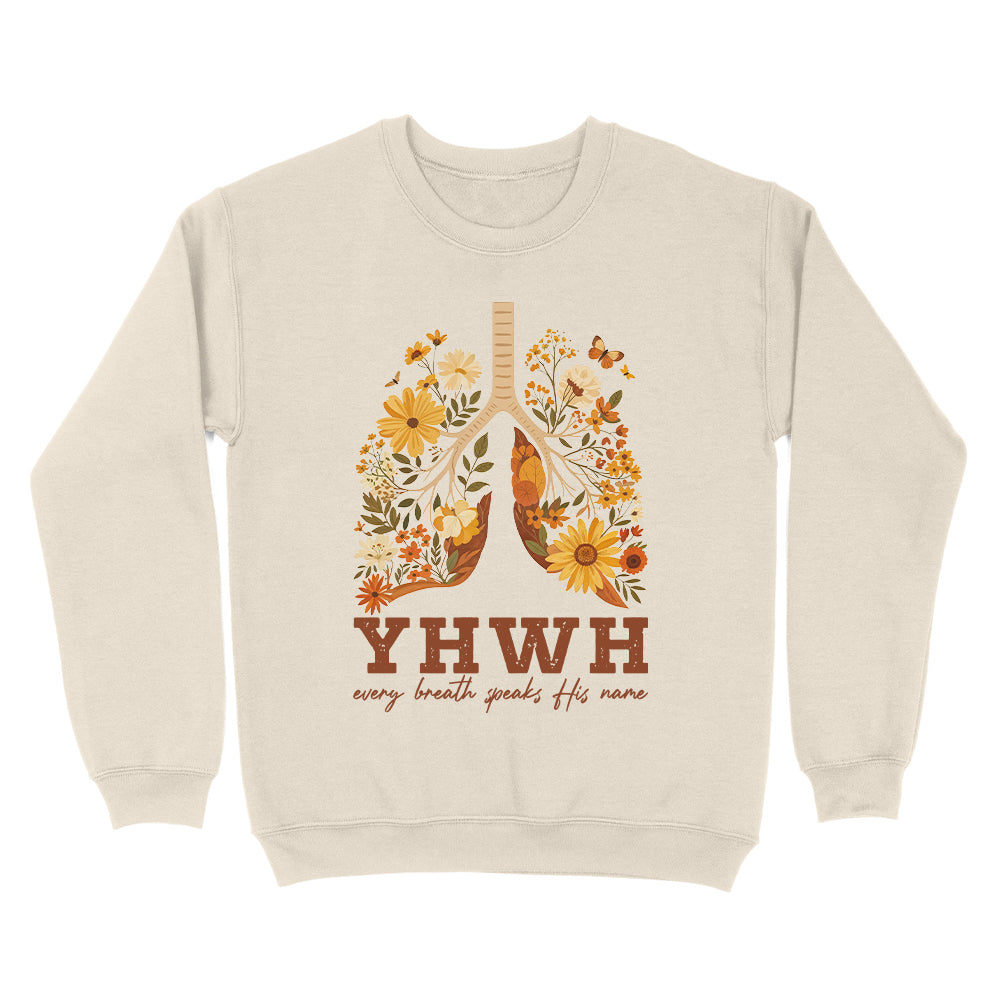 YHWH Every Breath Speaks His Name Christian Unisex Sweatshirt - Front Print