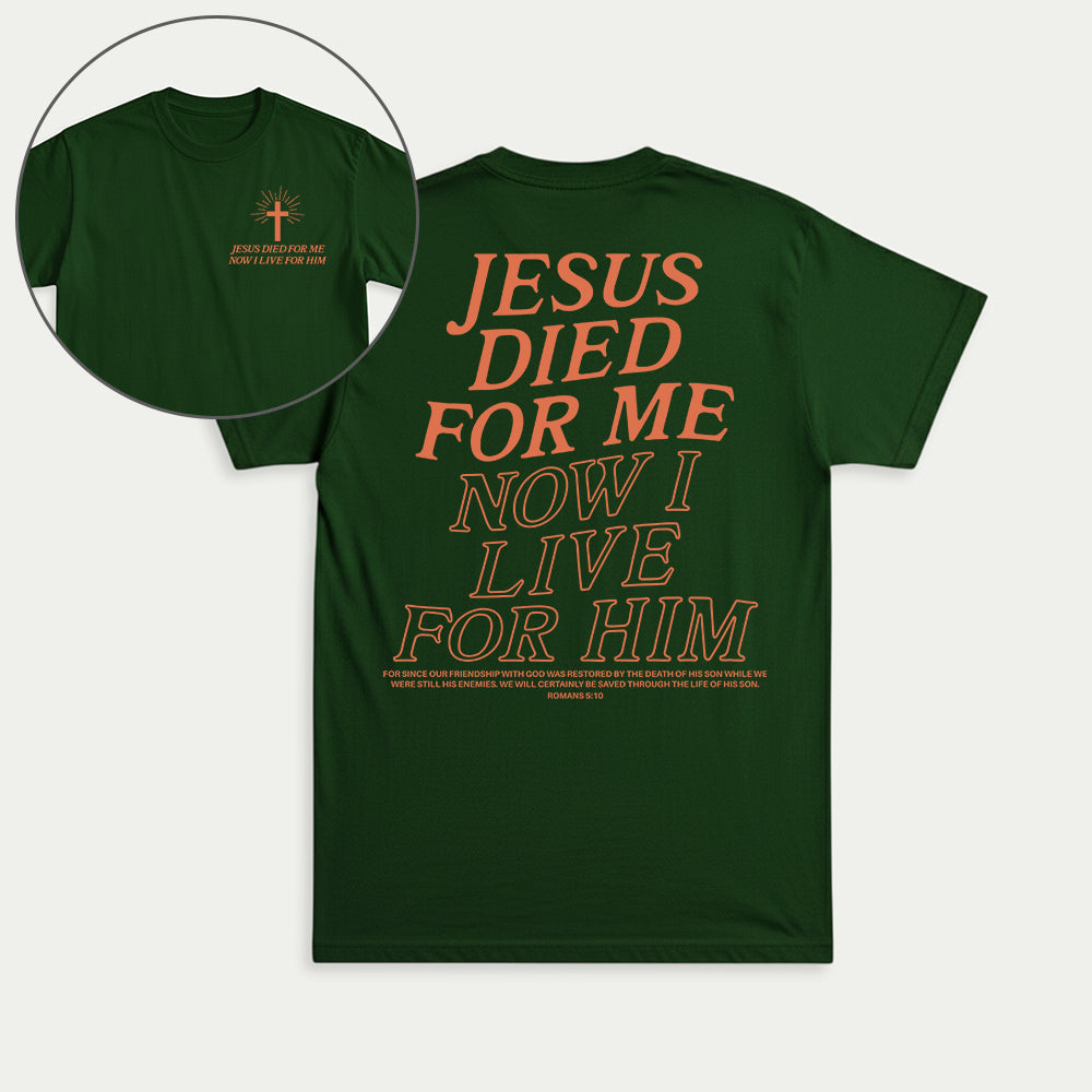 Jesus Died For Me Now I Live For Him Christian Unisex T-shirt