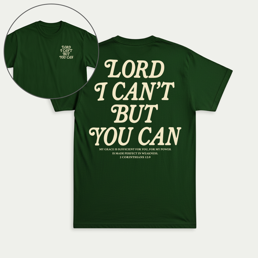 Lord I Can't But You Can Christian Unisex T-shirt