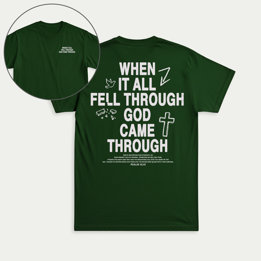 When It All Fell Through God Came Through Christian Unisex T-shirt