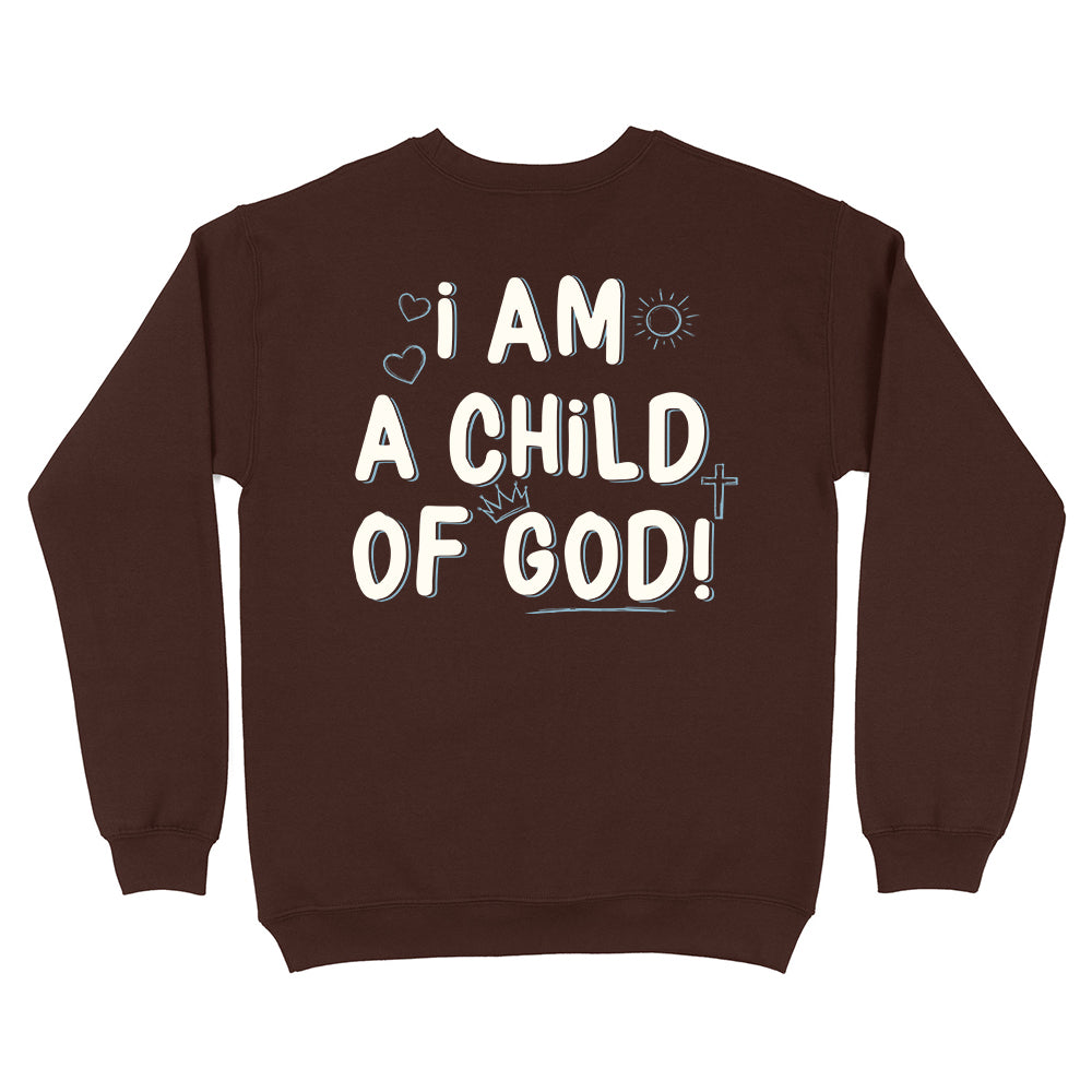 I Am A Child Of God Christian Unisex Sweatshirt