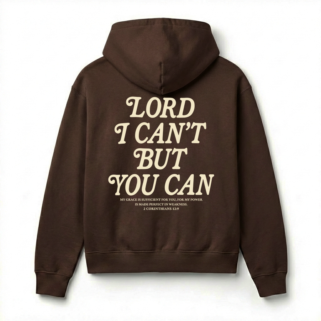 Lord I Can't But You Can Christian Unisex Hoodie