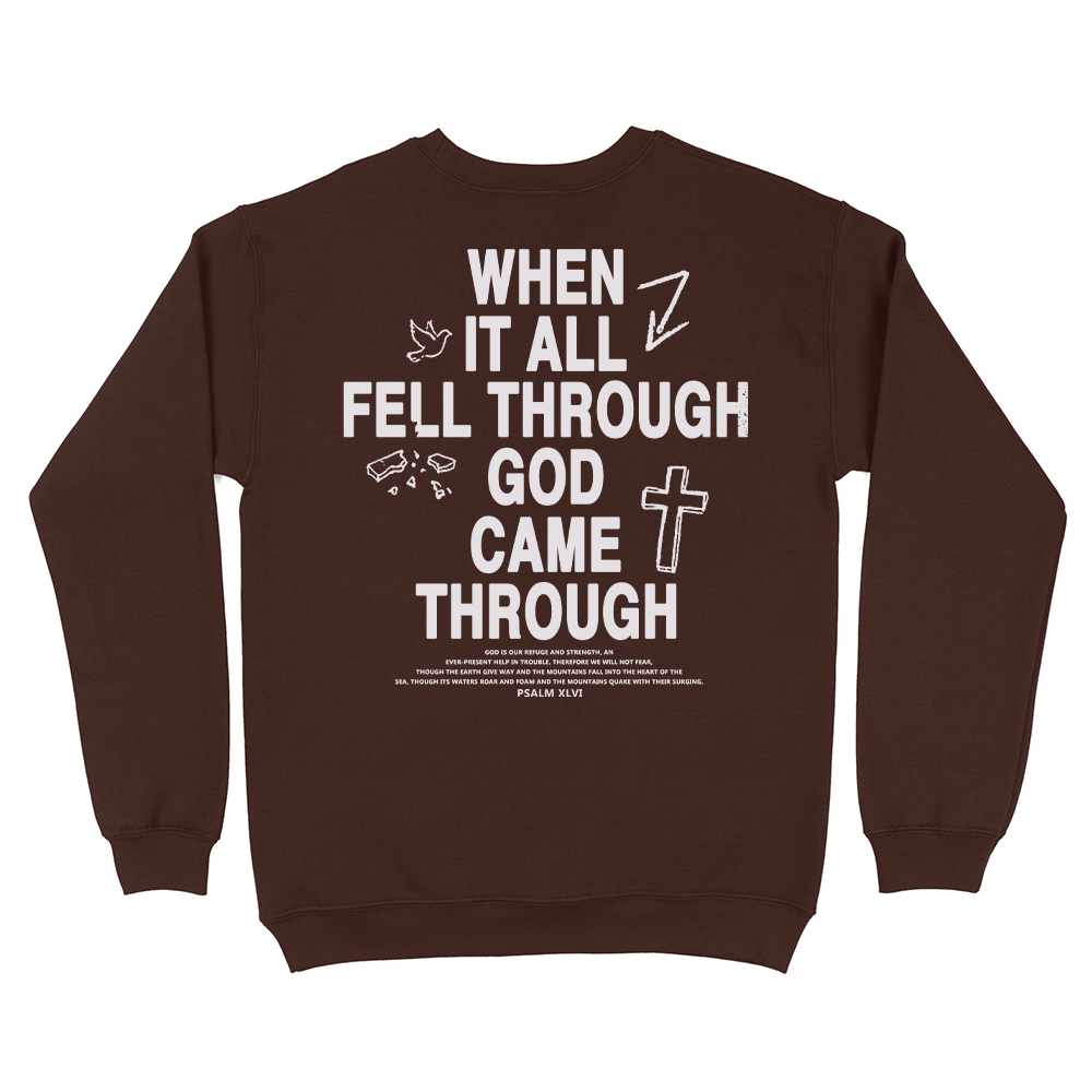 When It All Fell Through God Came Through Unisex Sweatshirt