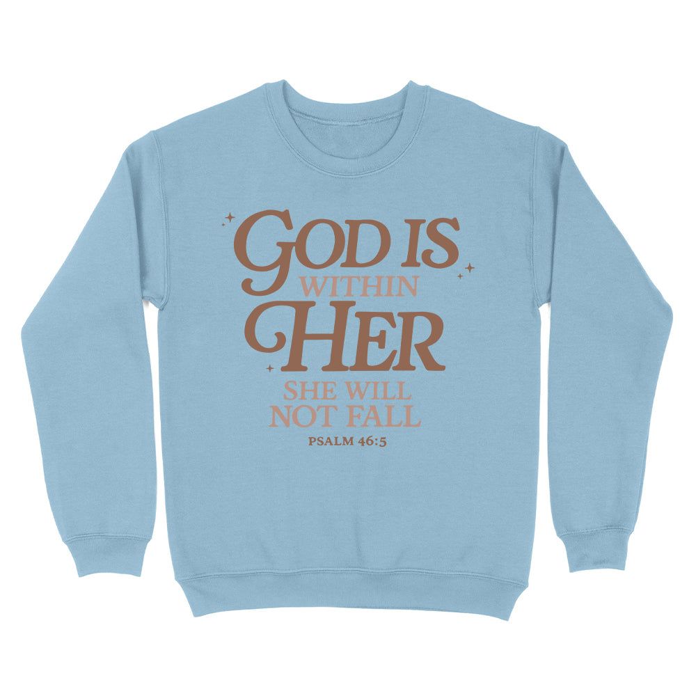 God Is Within Her She Will Not Fall Psalm 46:5 Christian Unisex Sweatshirt