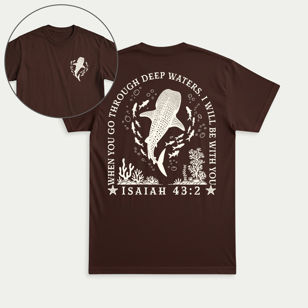 When You Go Through Deep Waters Christian Unisex T-Shirt