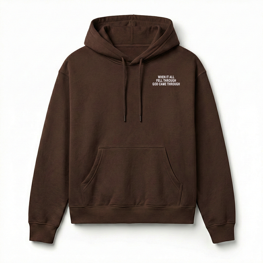 When It All Fell Through God Came Through Christian Unisex Hoodie
