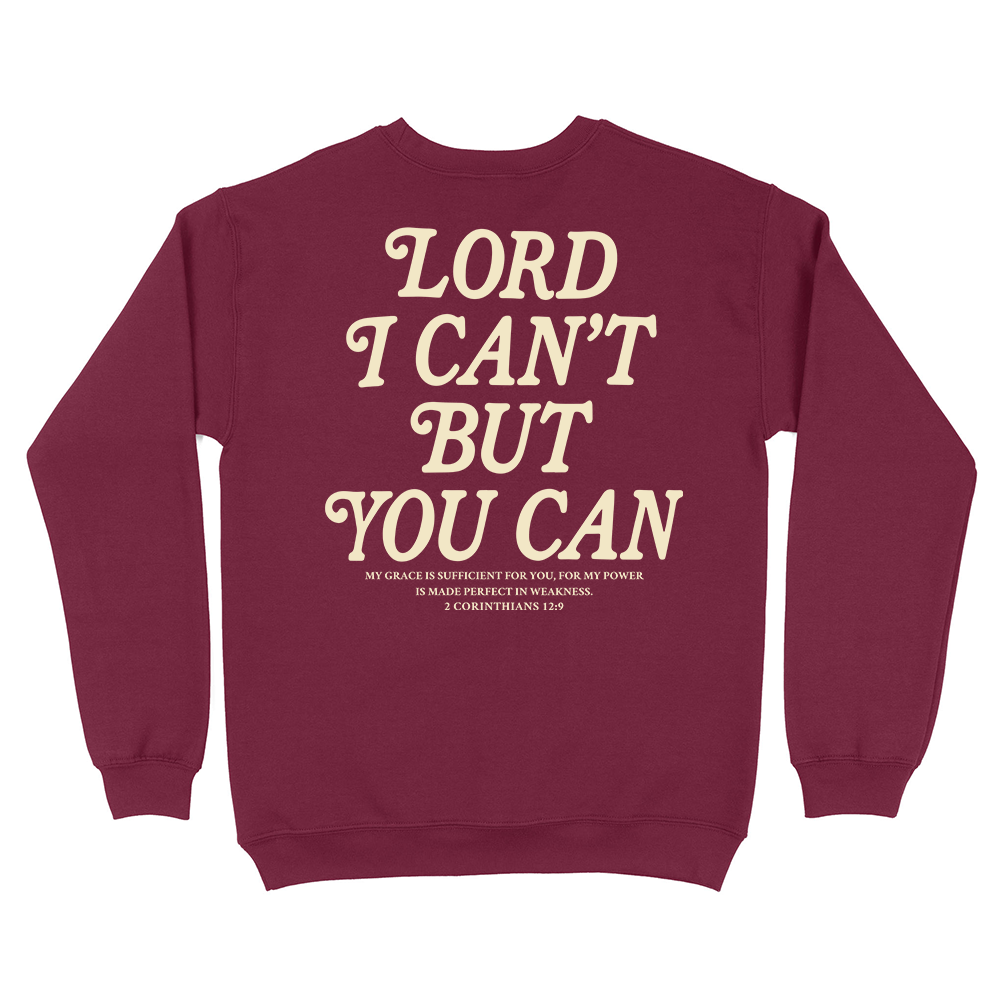 Lord I Can't But You Can Christian Unisex Sweatshirt