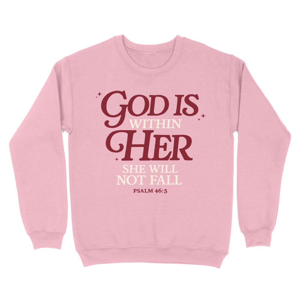 God Is Within Her She Will Not Fall Psalm 46:5 Christian Unisex Sweatshirt