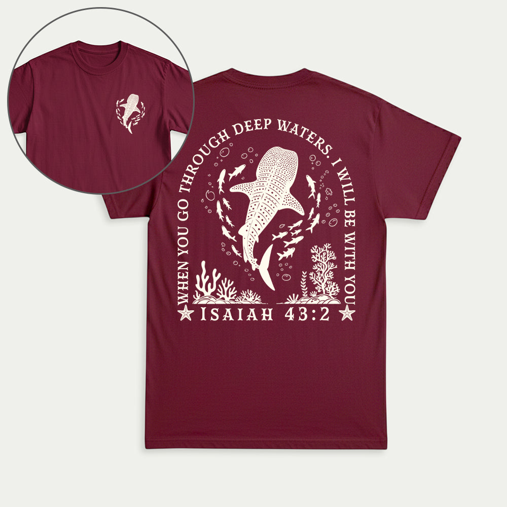 When You Go Through Deep Waters Christian Unisex T-Shirt