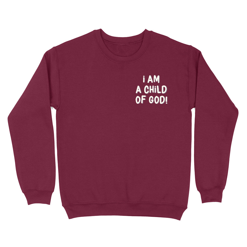 I Am A Child Of God Christian Unisex Sweatshirt