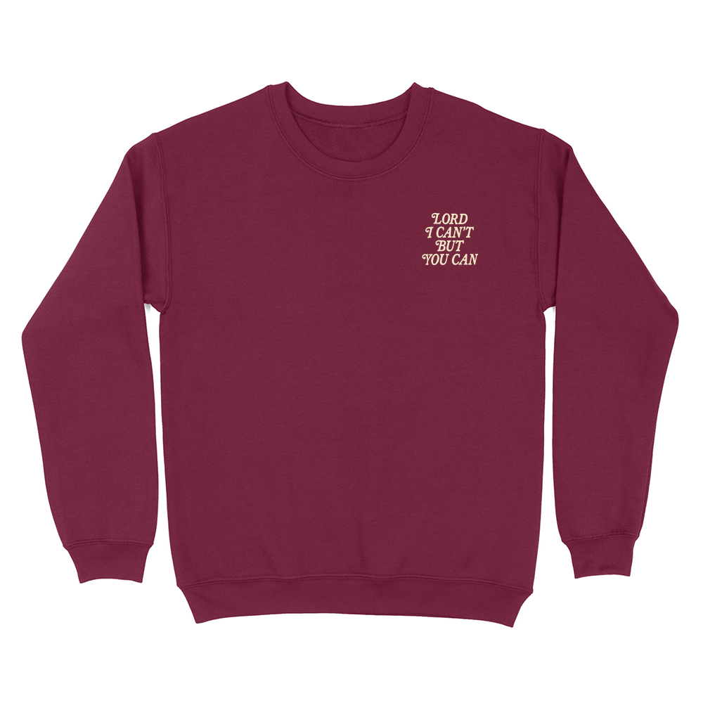 Lord I Can't But You Can Christian Unisex Sweatshirt