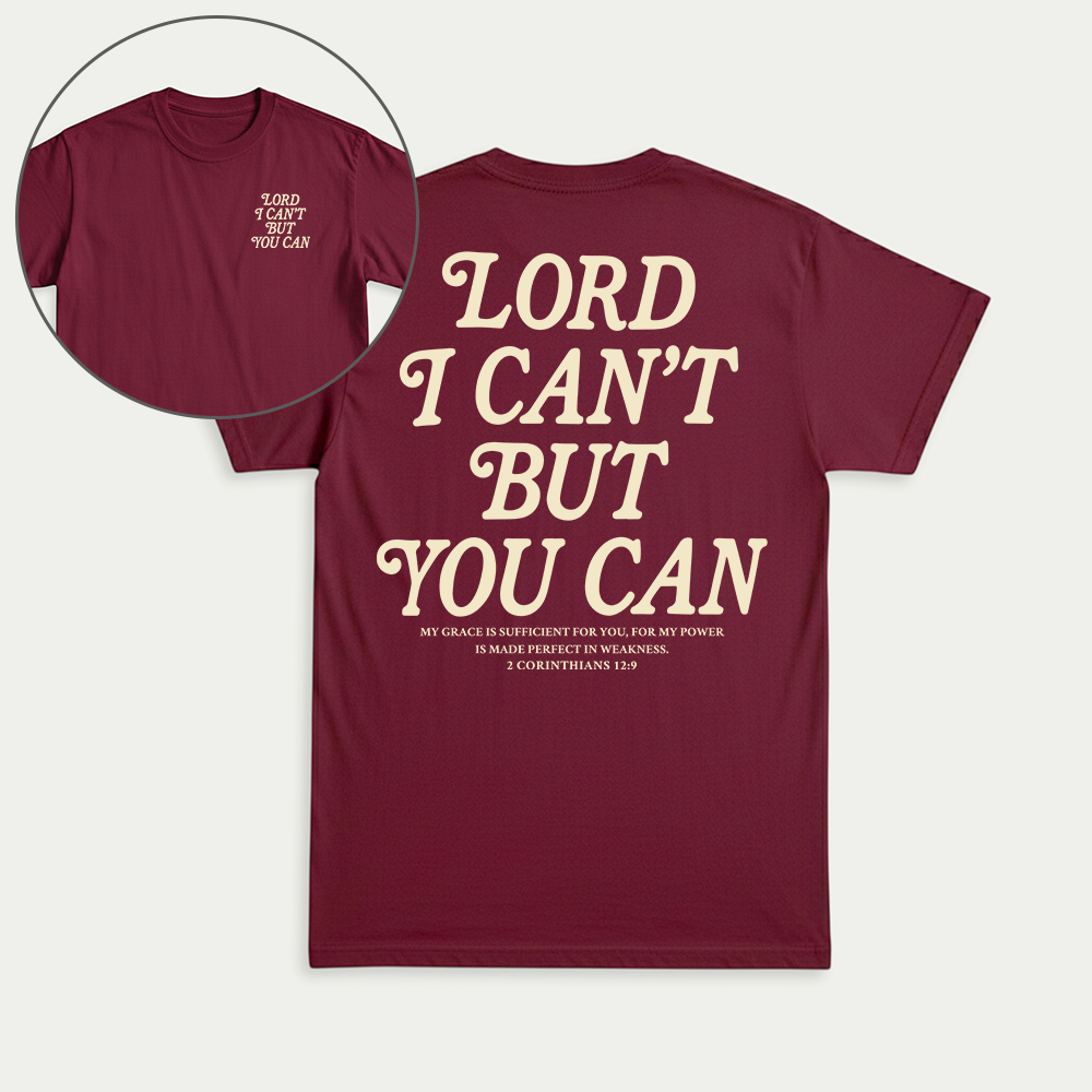 Lord I Can't But You Can Christian Unisex T-shirt