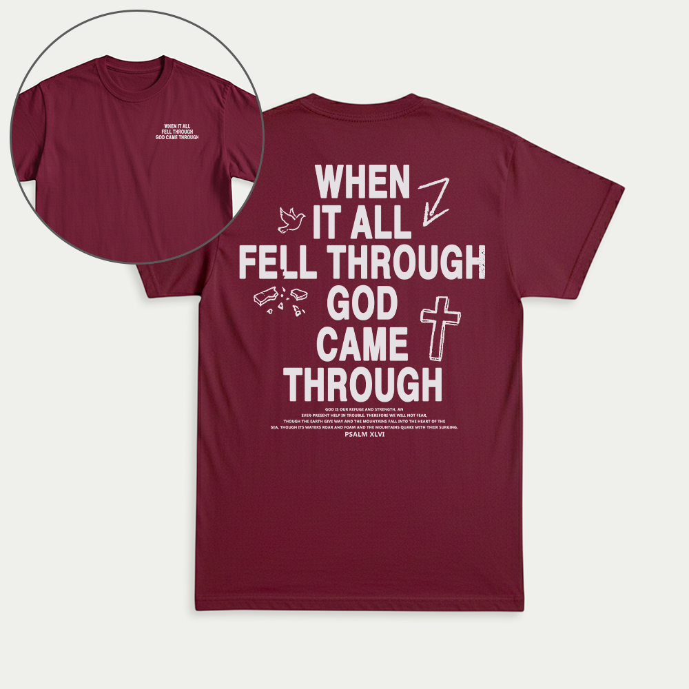 When It All Fell Through God Came Through Christian Unisex T-shirt
