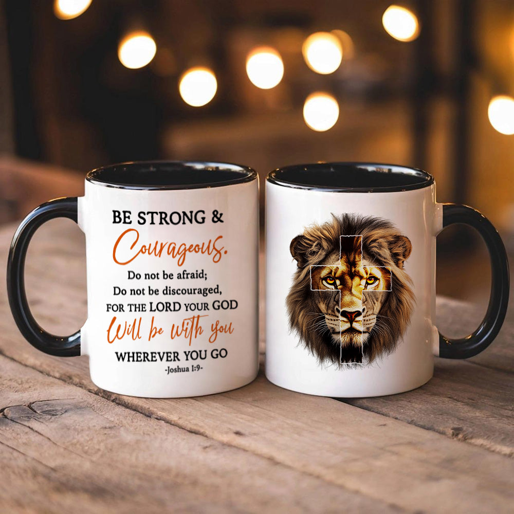 Be Strong And Courageous Mug