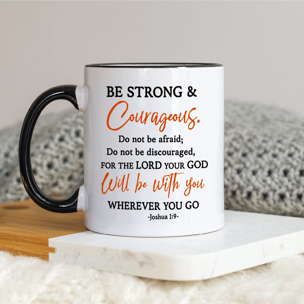 Be Strong And Courageous Mug