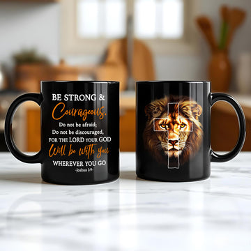 Be Strong And Courageous Mug