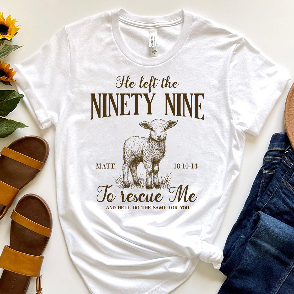 He Left The 99 To Rescue Me Unisex T-shirt