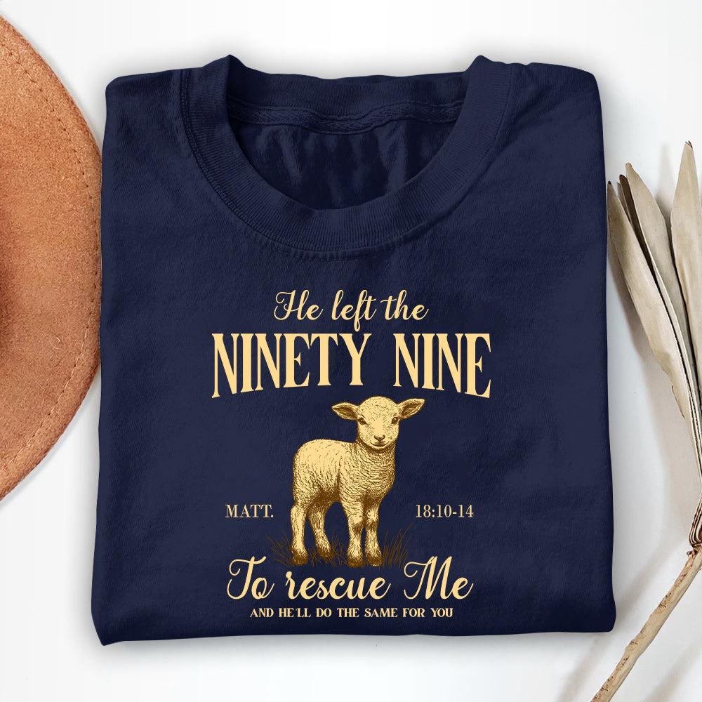 He Left The 99 To Rescue Me Unisex T-shirt