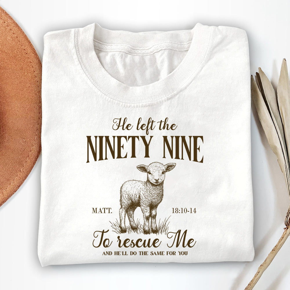 He Left The 99 To Rescue Me Unisex T-shirt