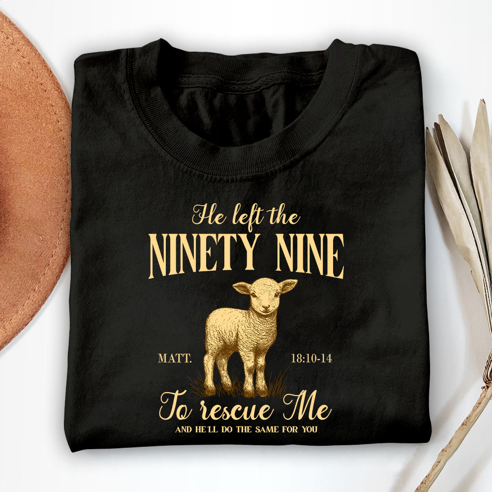 He Left The 99 To Rescue Me Unisex T-shirt
