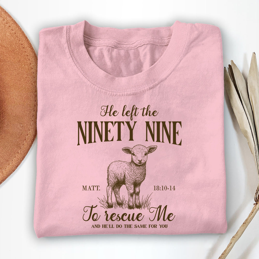 He Left The 99 To Rescue Me Unisex T-shirt