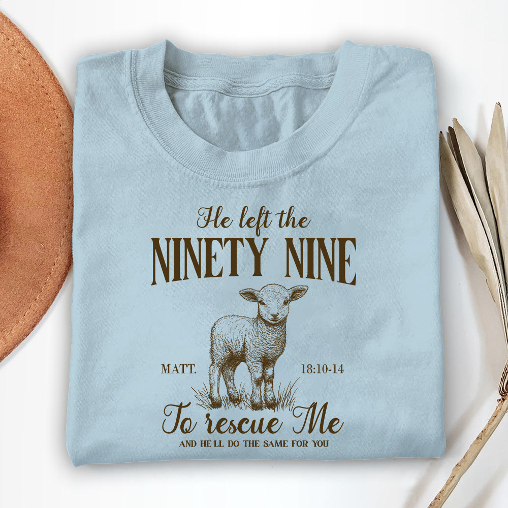 He Left The 99 To Rescue Me Unisex T-shirt