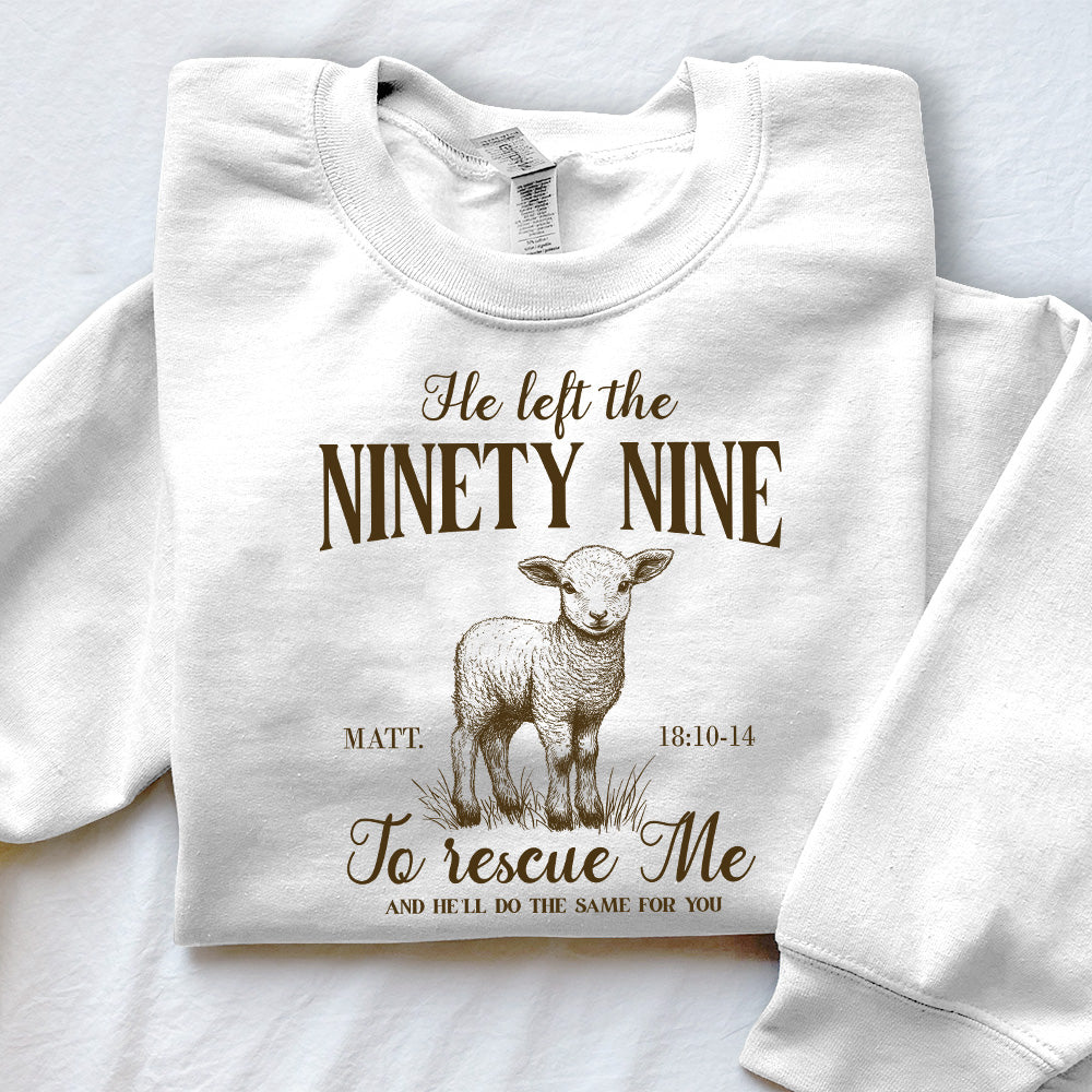 He Left The 99 To Rescue Me Unisex Sweatshirt