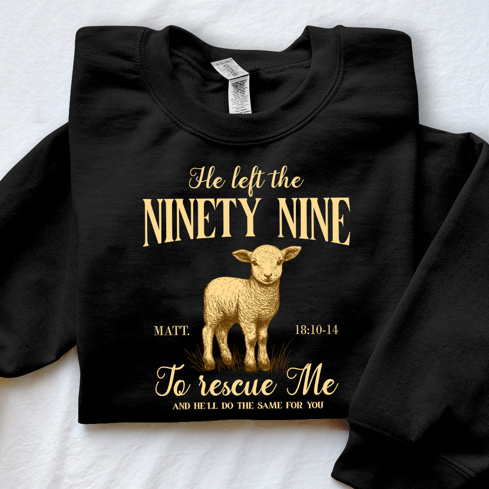 He Left The 99 To Rescue Me Unisex Sweatshirt