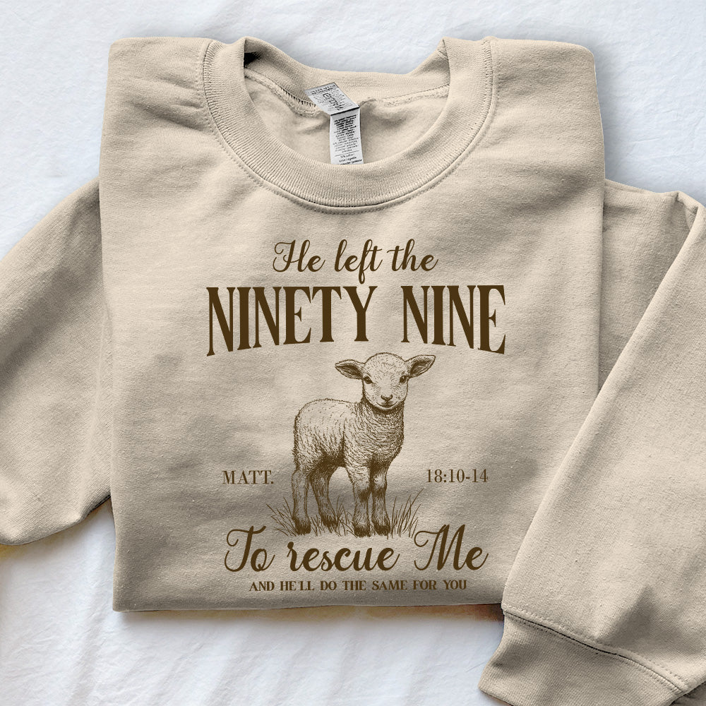 He Left The 99 To Rescue Me Unisex Sweatshirt