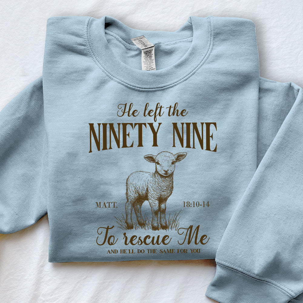 He Left The 99 To Rescue Me Unisex Sweatshirt
