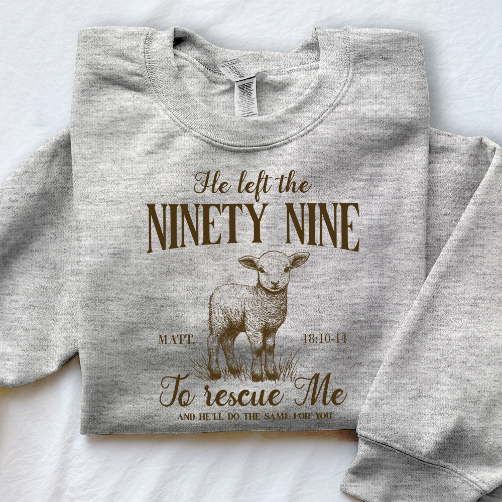 He Left The 99 To Rescue Me Unisex Sweatshirt