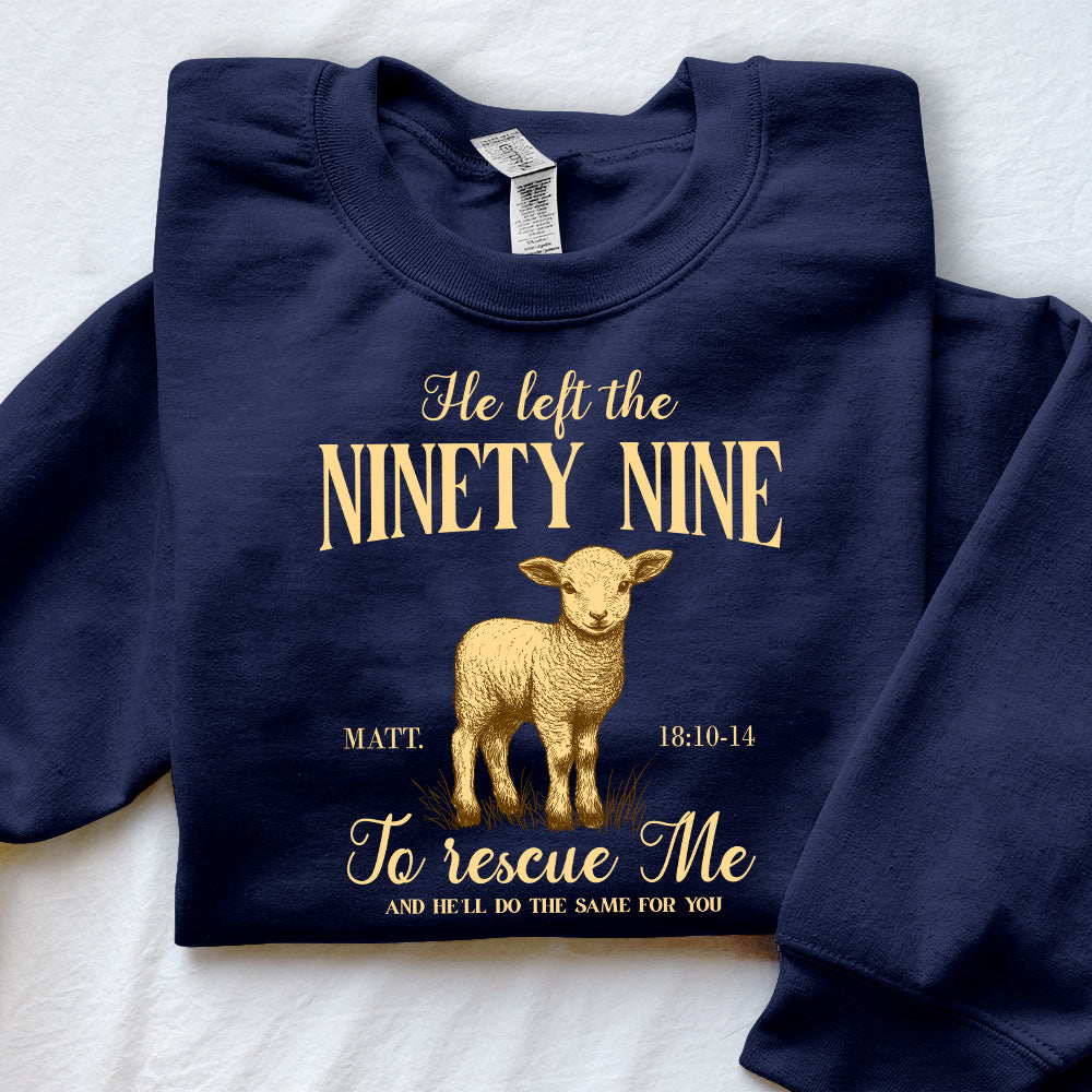 He Left The 99 To Rescue Me Unisex Sweatshirt