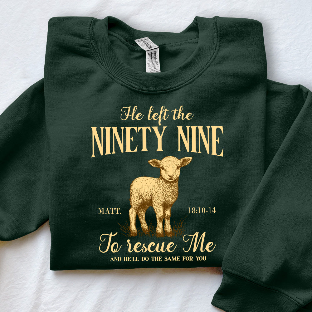 He Left The 99 To Rescue Me Unisex Sweatshirt