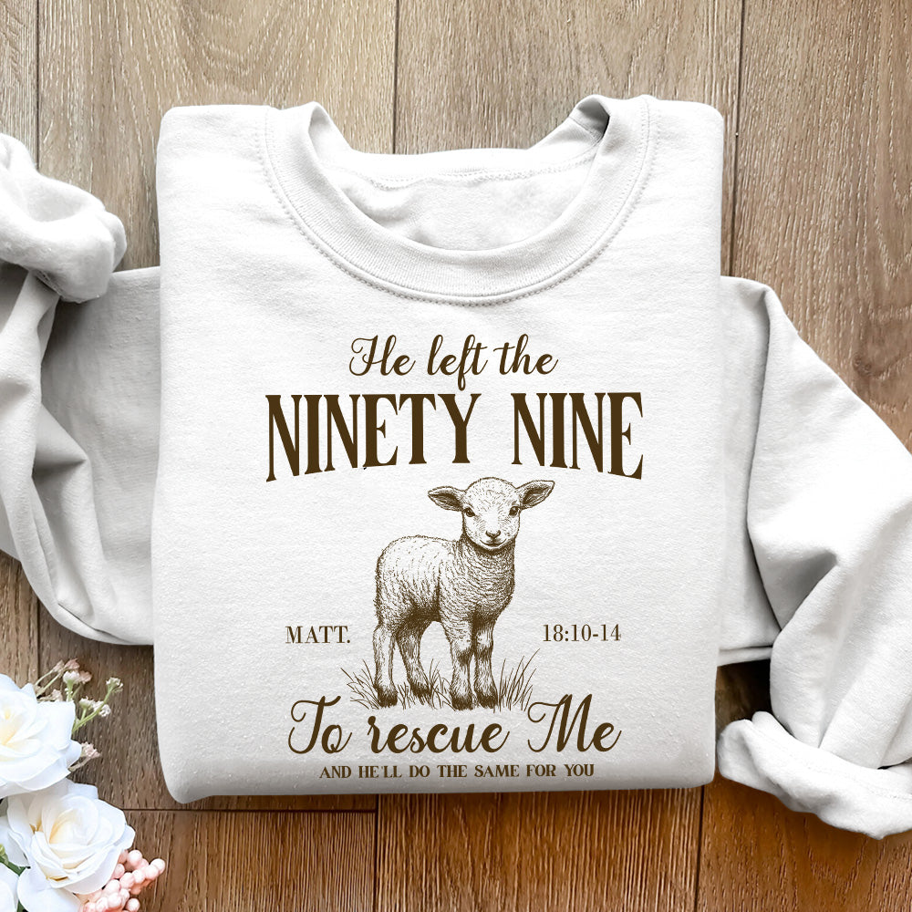 He Left The 99 To Rescue Me Unisex Sweatshirt