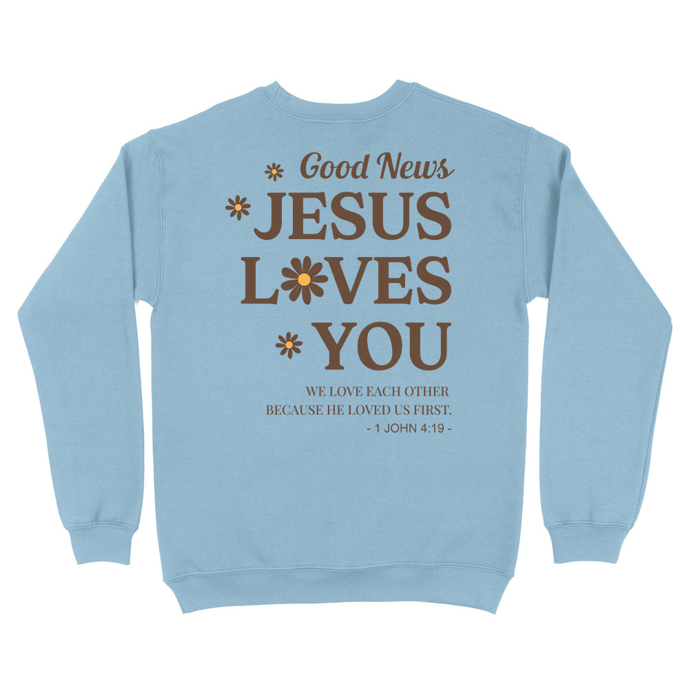 Jesus Loves You Unisex Sweatshirt