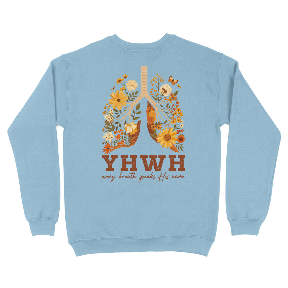 YHWH Every Breath Speaks His Name Christian Unisex Sweatshirt