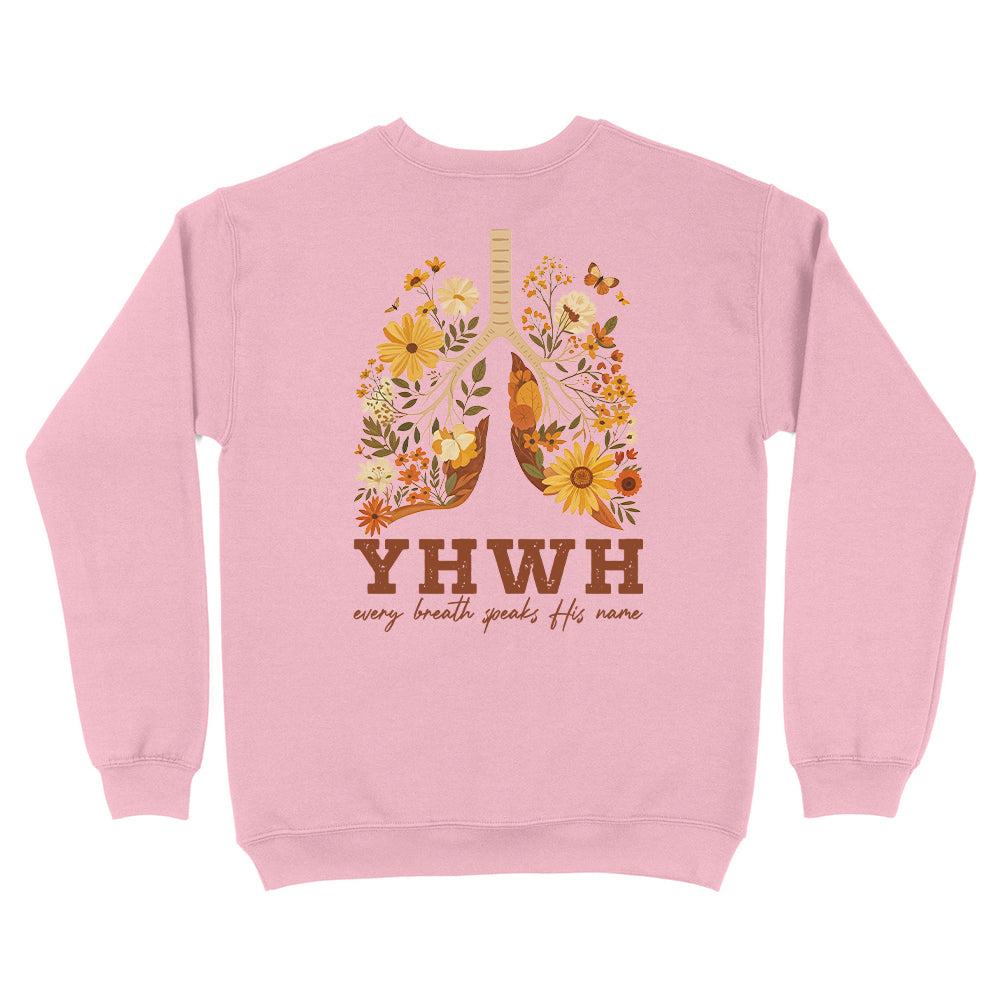 YHWH Every Breath Speaks His Name Christian Unisex Sweatshirt