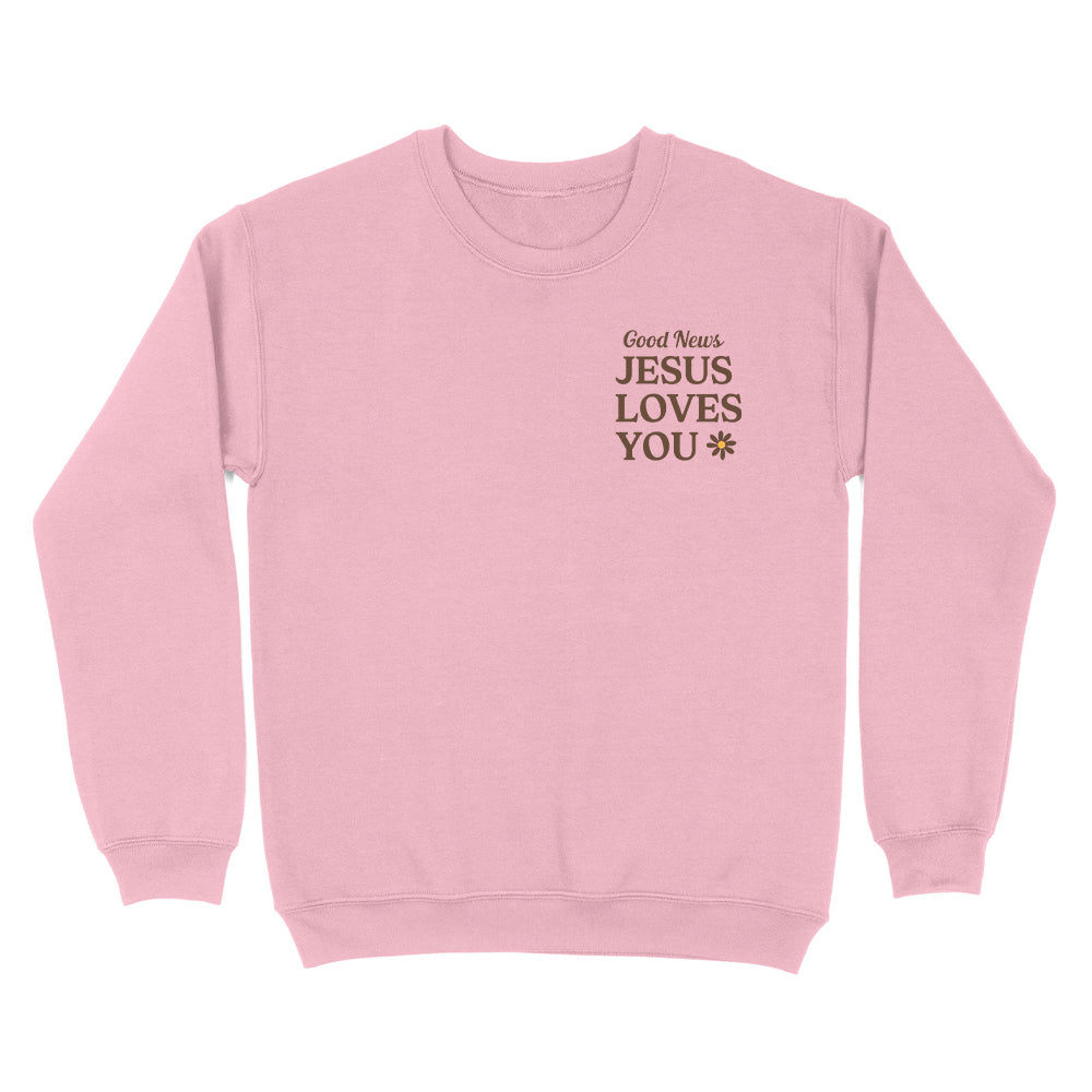 Jesus Loves You Unisex Sweatshirt
