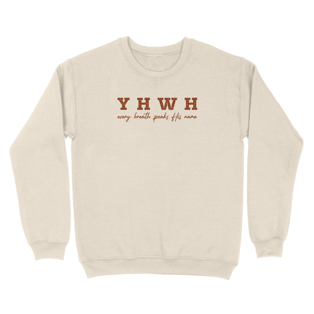 YHWH Every Breath Speaks His Name Christian Unisex Sweatshirt