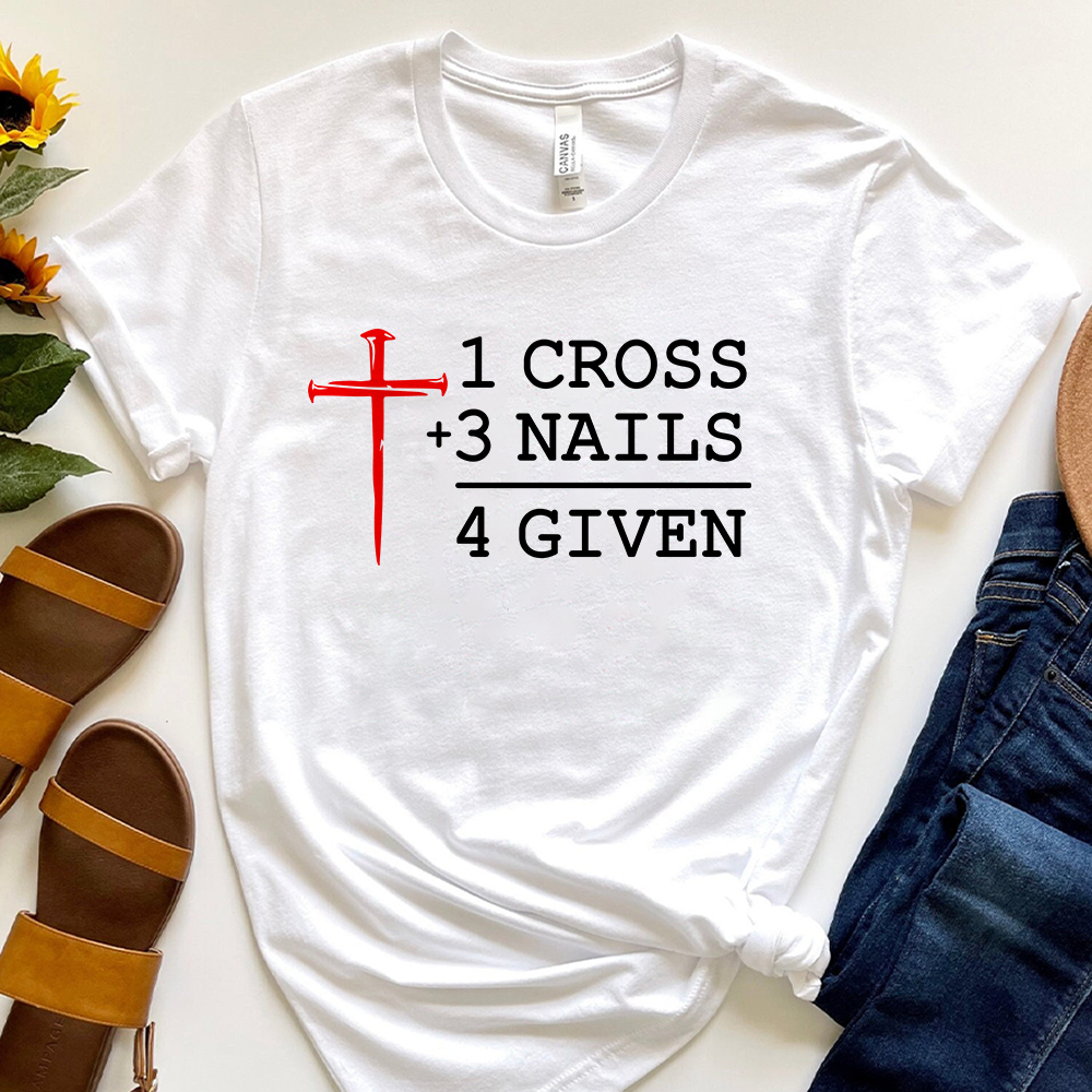 1 Cross 3 Nails 4 Given Unisex T-shirt